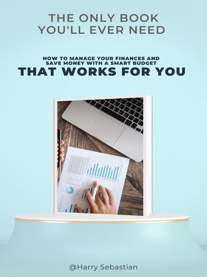 cover image of How to Manage Your Finances and Save Money with a Smart Budget That Works for You